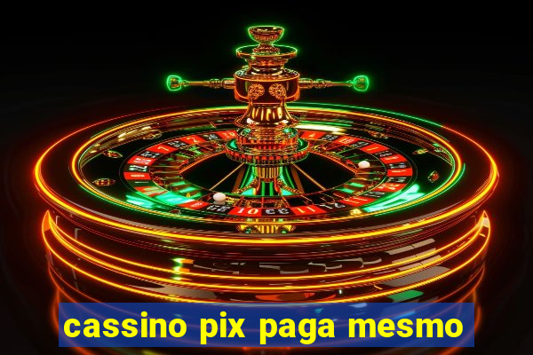 cassino pix paga mesmo